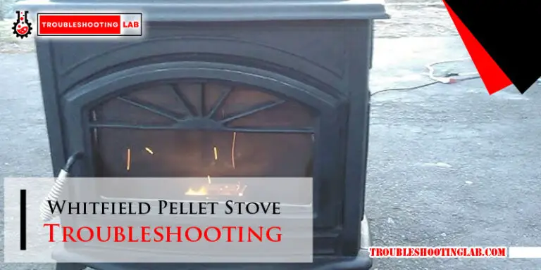 Whitfield Pellet Stove Troubleshooting