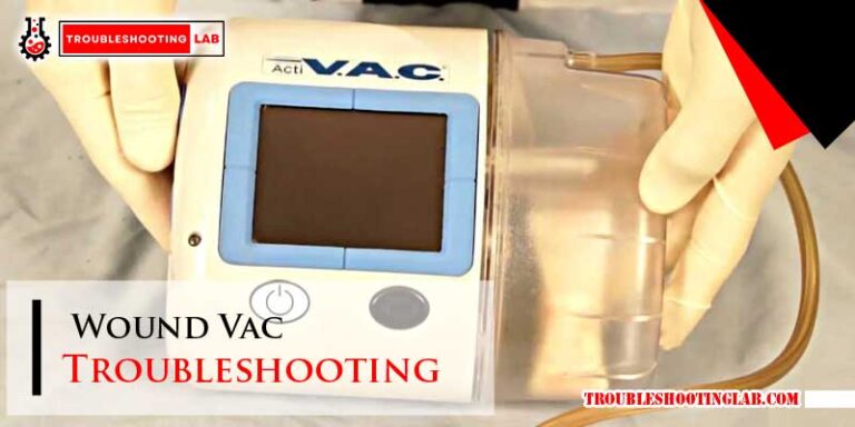 Wound Vac Troubleshooting