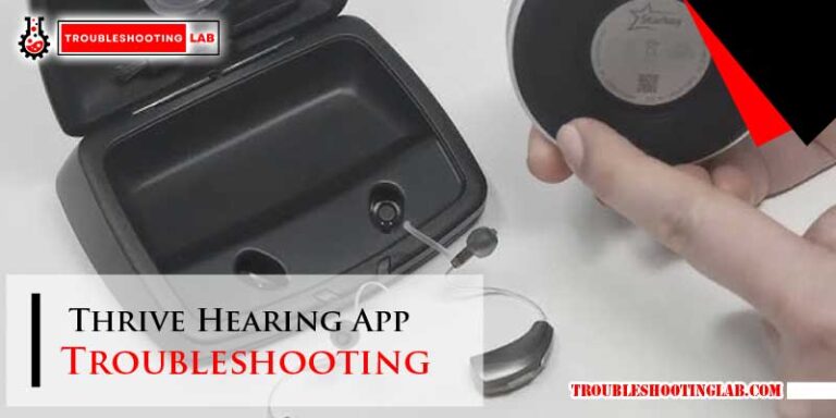 Thrive Hearing App Troubleshooting