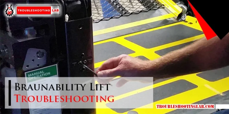 Braunability Lift Troubleshooting