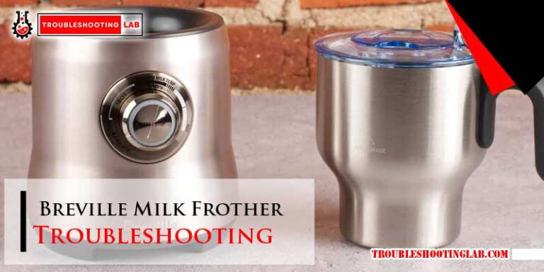 Breville Milk Frother Troubleshooting