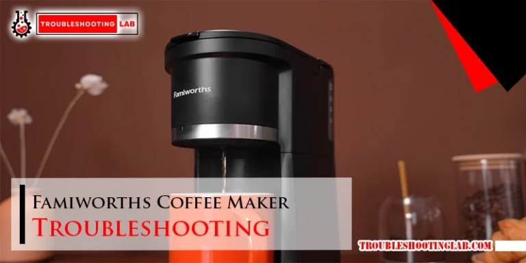 Famiworths Coffee Maker Troubleshooting