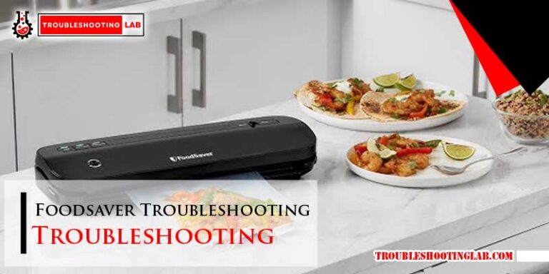 Foodsaver Troubleshooting