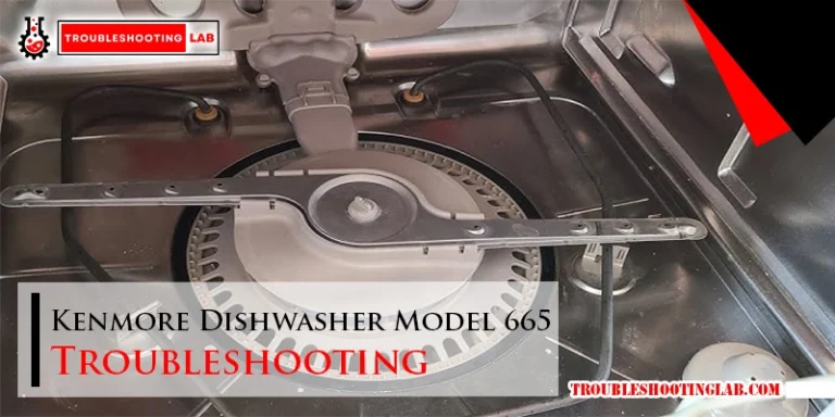 Kenmore Dishwasher Model 665 Troubleshooting