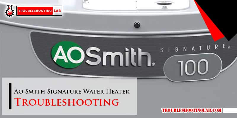 Ao Smith Signature Water Heater Troubleshooting