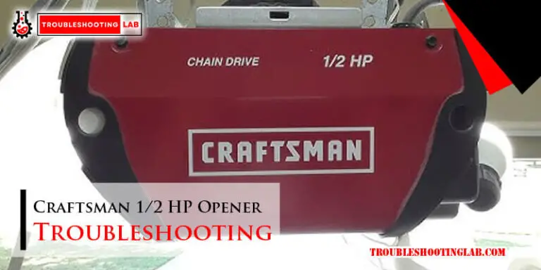 Craftsman 1 2 Hp Garage Door Opener Troubleshooting Guide