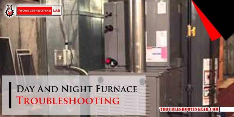 Day And Night Furnace Troubleshooting