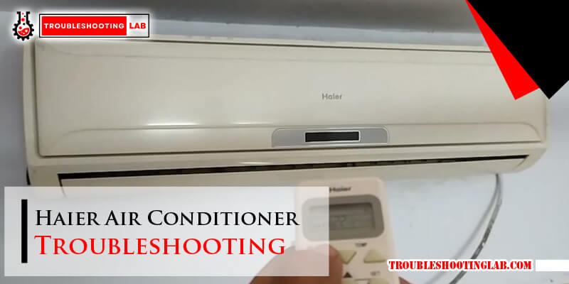 Haier Air Conditioner Troubleshooting