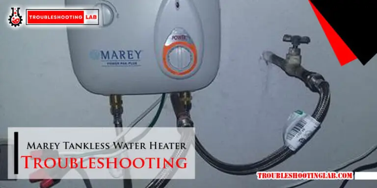 Marey Tankless Water Heater Troubleshooting