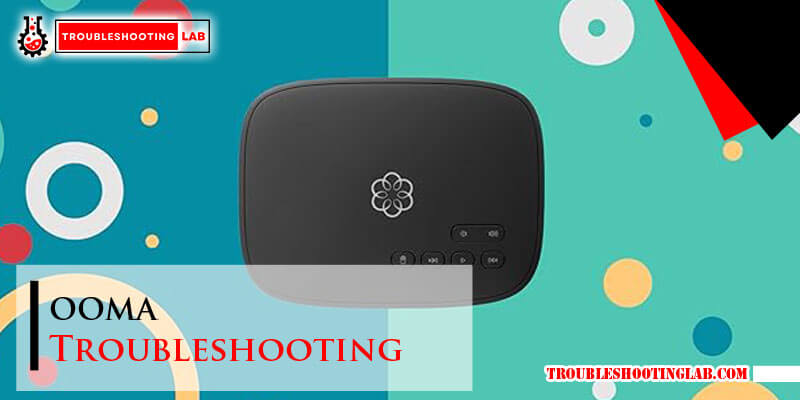 Ooma Troubleshooting