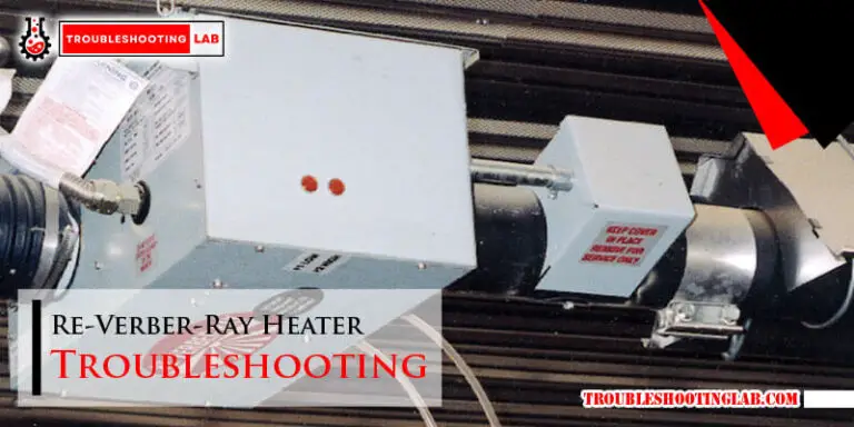 Re-Verber-Ray Heater Troubleshooting