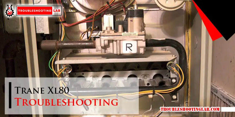 Trane Xl80 Troubleshooting