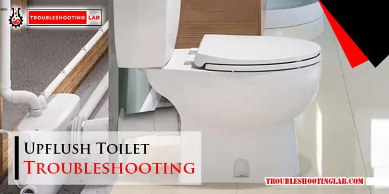 Upflush Toilet Troubleshooting