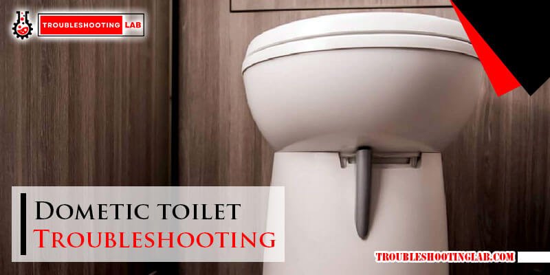 Dometic toilet troubleshooting