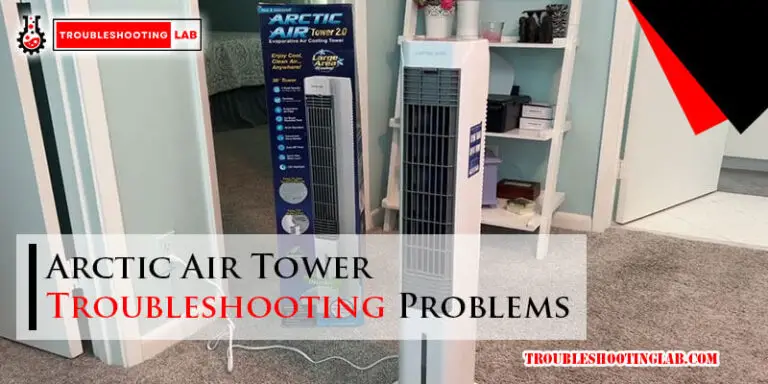 Arctic Air Tower Troubleshooting Problems-Fi