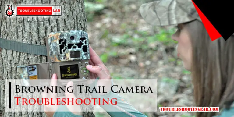 Browning Trail Camera Troubleshooting-Fi