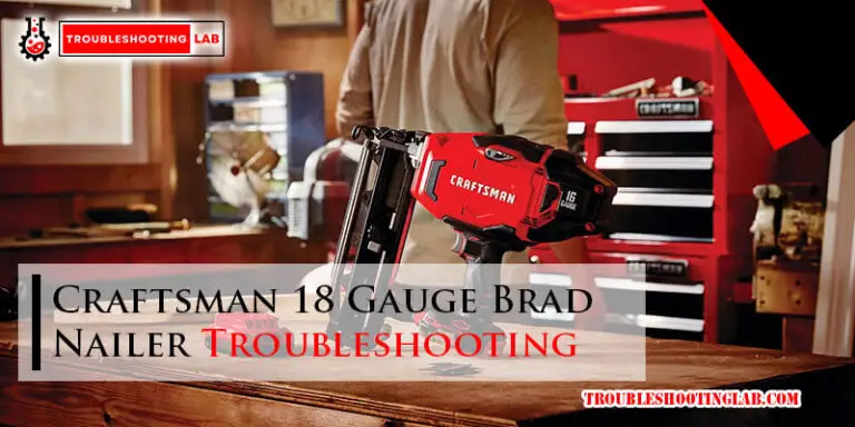 Craftsman 18 Gauge Brad Nailer Troubleshooting-Fi