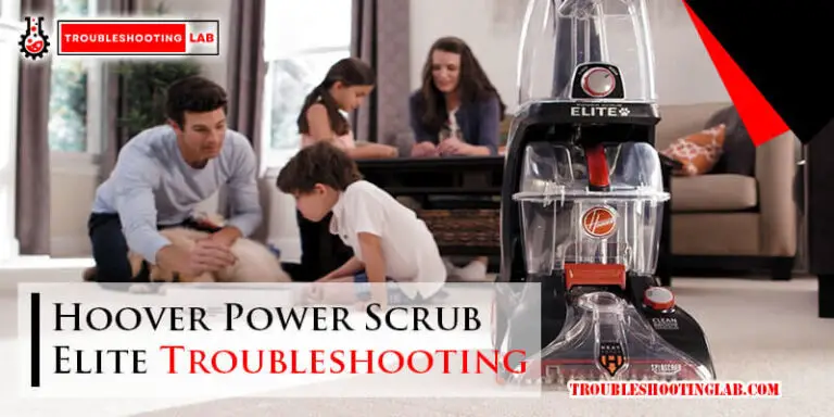 Hoover Power Scrub Elite Troubleshooting-Fi