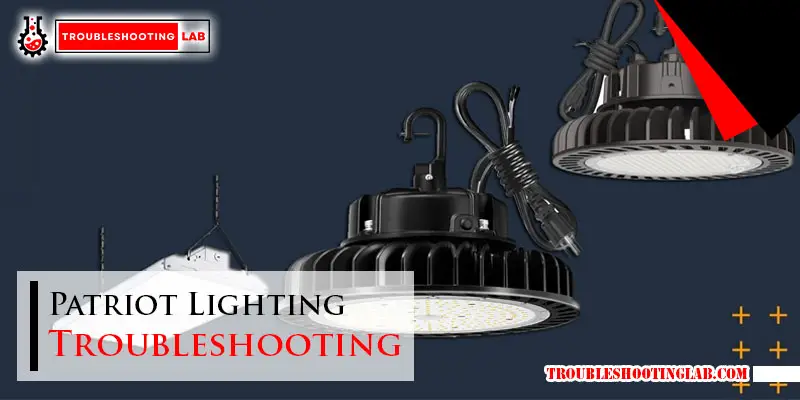 Patriot Lighting Troubleshooting