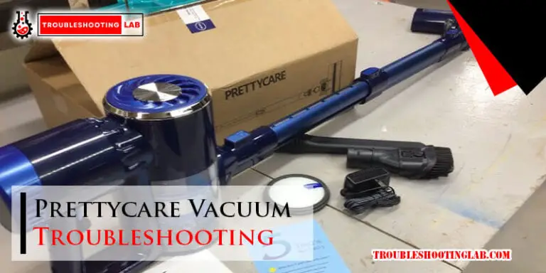 Prettycare Vacuum Troubleshooting-Fi