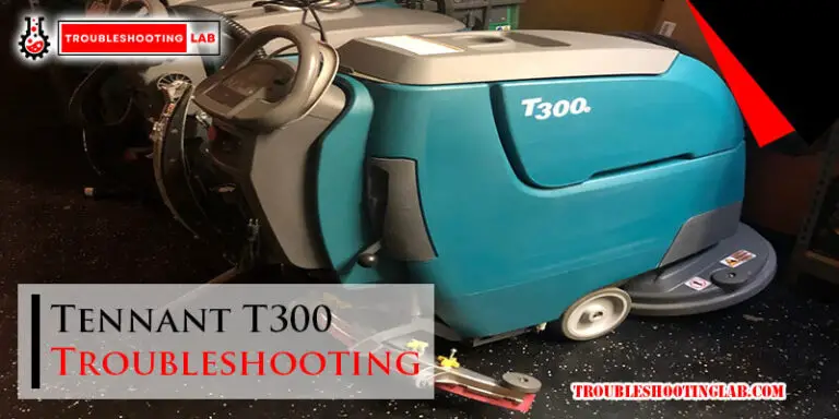 Tennant T300 Troubleshooting-Fi