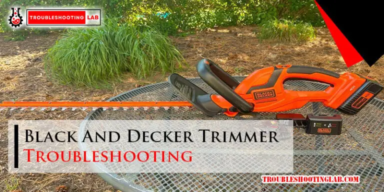 Black And Decker Trimmer Troubleshooting-Fi