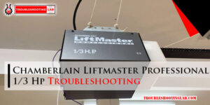 Chamberlain Liftmaster Professional 13 Hp Troubleshooting-Fi