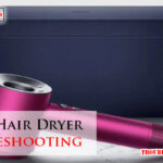 Dyson Hair Dryer Troubleshooting-Fi