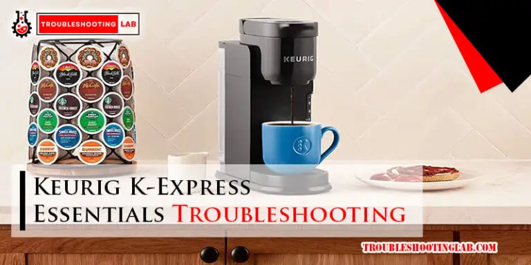 Keurig K-Express Essentials Troubleshooting-Fi