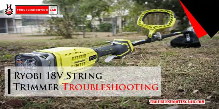 Ryobi 18V String Trimmer Troubleshooting-Fi