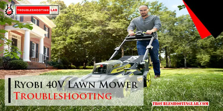 Ryobi 40V Lawn Mower Troubleshooting-Fi