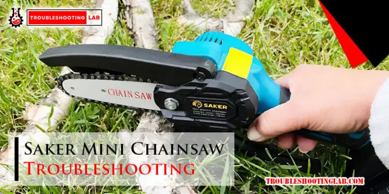 Saker Mini Chainsaw Troubleshooting-Fi