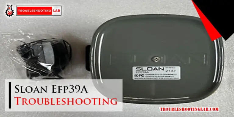 Sloan Efp39A Troubleshooting-Fi