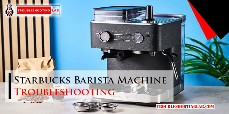 Starbucks Barista Machine Troubleshooting-Fi