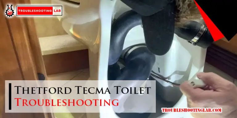 Thetford Tecma Toilet Troubleshooting-Fi