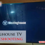 Westinghouse TV Troubleshooting-Fi