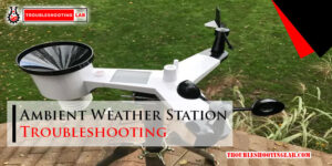 Ambient Weather Station Troubleshooting-Fi