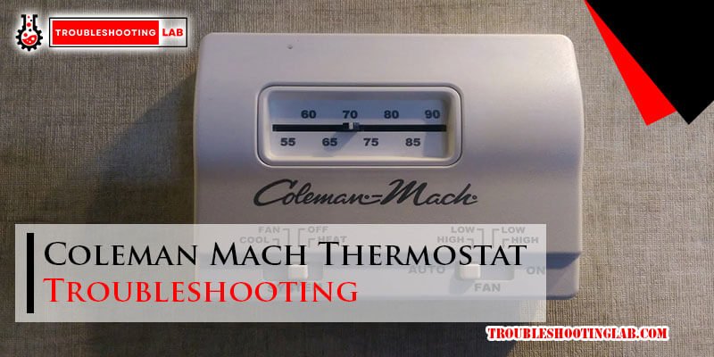 Coleman Mach Thermostat Troubleshooting: Easy Fixes to Common Issues