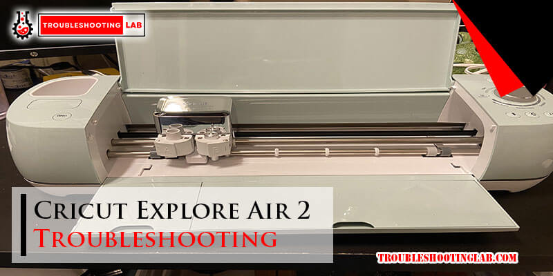 Cricut Explore Air 2 Troubleshooting: Quick Fixes For Common Problems - c1i92kj