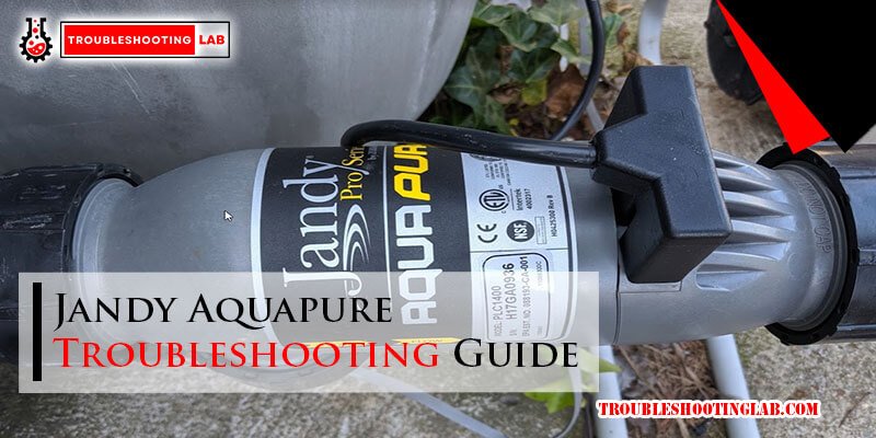 Jandy Aquapure Troubleshooting Guide: Fix Common Issues Fast