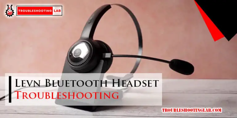 Levn Bluetooth Headset Troubleshooting-Fi