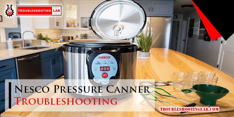 Nesco Pressure Canner Troubleshooting-Fi