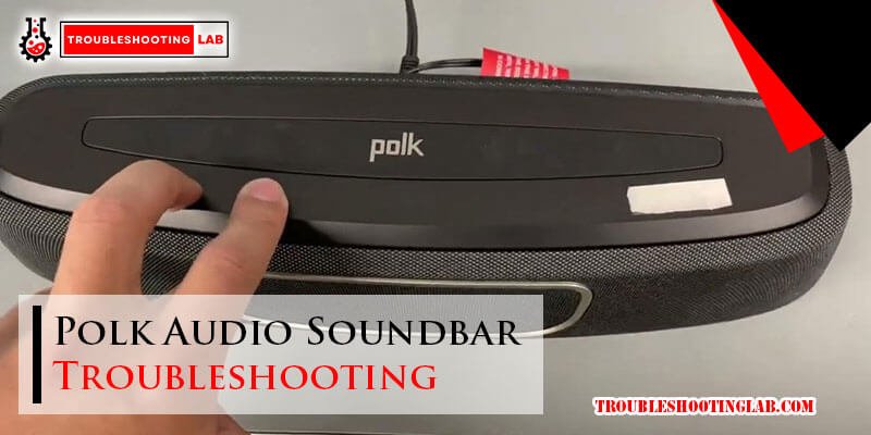 Polk Audio Soundbar Troubleshooting: Expert Tips and Solutions