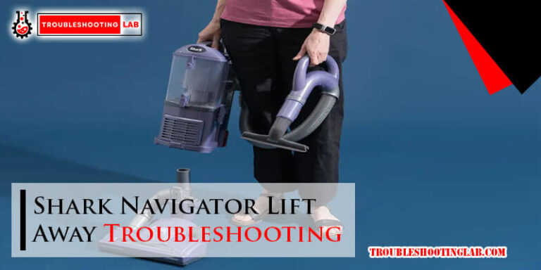 Shark Navigator Lift Away Troubleshooting-Fi