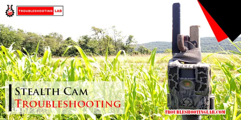 Stealth Cam Troubleshooting-Fi