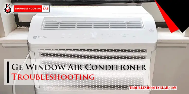 Ge Window Air Conditioner Troubleshooting-Fi