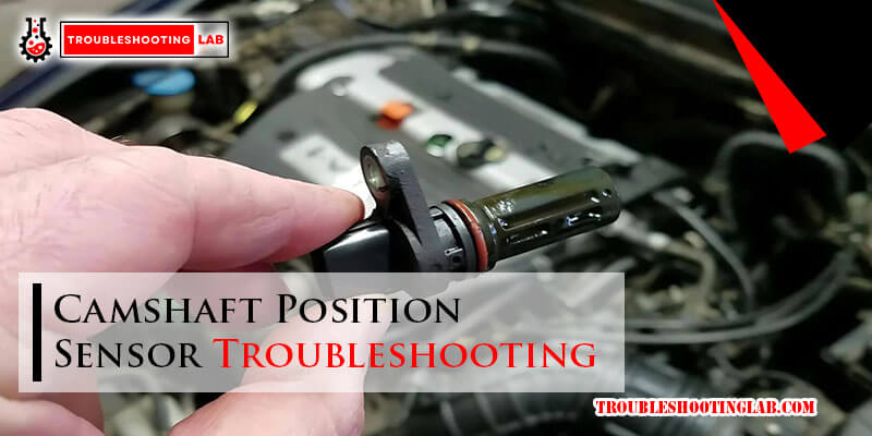 Camshaft Position Sensor Troubleshooting-Fi