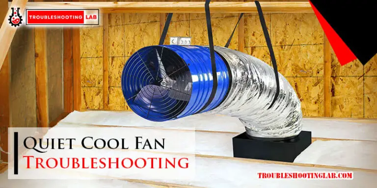 Quiet Cool Fan Troubleshooting-Fi