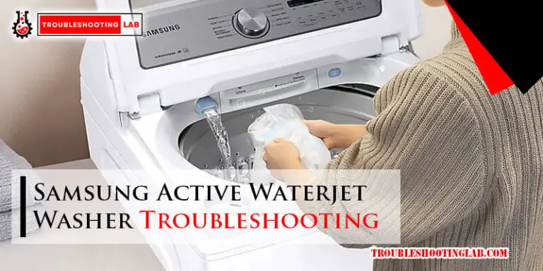 Samsung Active Waterjet Washer Troubleshooting-Fi