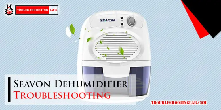 Seavon Dehumidifier Troubleshooting-Fi
